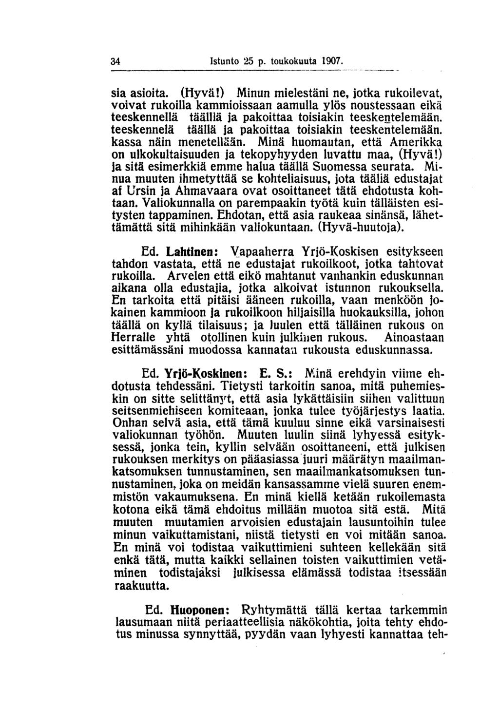 34 Istunto 25 p. toukokuuta 1907. sia asioita. (Hyvä!