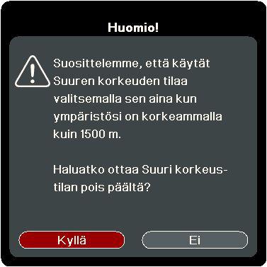 Korkeassa paikassa käyttäminen Suosittelemme käyttämään Korkean paikan tila -toimintoa, kun olet 1 500 m 3 000 m korkeudella merenpinnasta ja lämpötila on välillä 5 C 25 C.