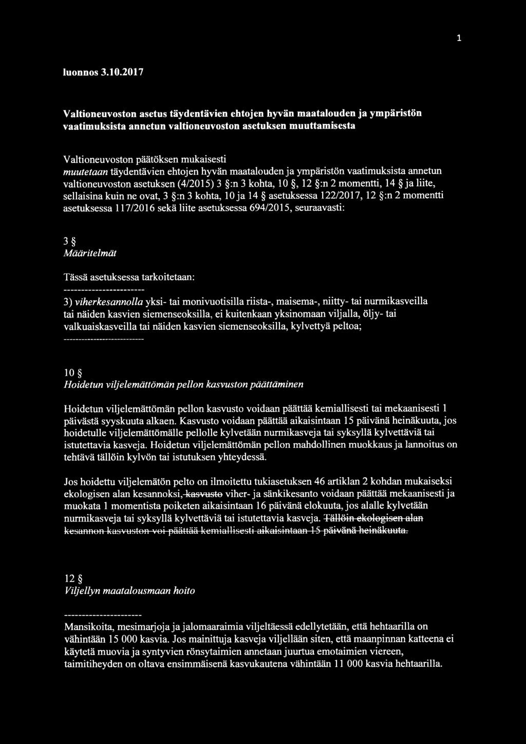 täydentävien ehtojen hyvän maatalouden ja ympäristön vaatimuksista annetun valtioneuvoston asetuksen (4/2015) 3 :n 3 kohta, 10,12 :n2 momentti, 14 ja liite, sellaisina kuin ne ovat, 3 :n 3 kohta, 10