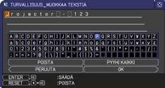 TURVALLISUUS-valikko Kohta TEKSTI NÄKYY MUOKKAA TEKSTIÄ Kuvaus (1) Valitse TEKSTI NÄKYY -valikko TURVALLISUUS-valikosta / painikkeilla ja paina sitten painiketta, jolloin näyttöön ilmestyy TEKSTI