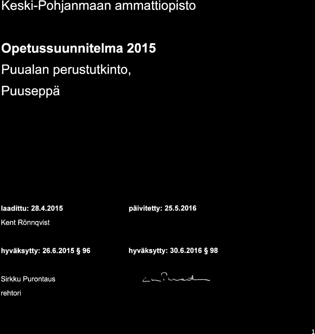 2015 päivitetty: 25.5.2016 Kent Rönnqvist hyväksytty: 26.6.2015 $ 96 hyväksytty: 30.