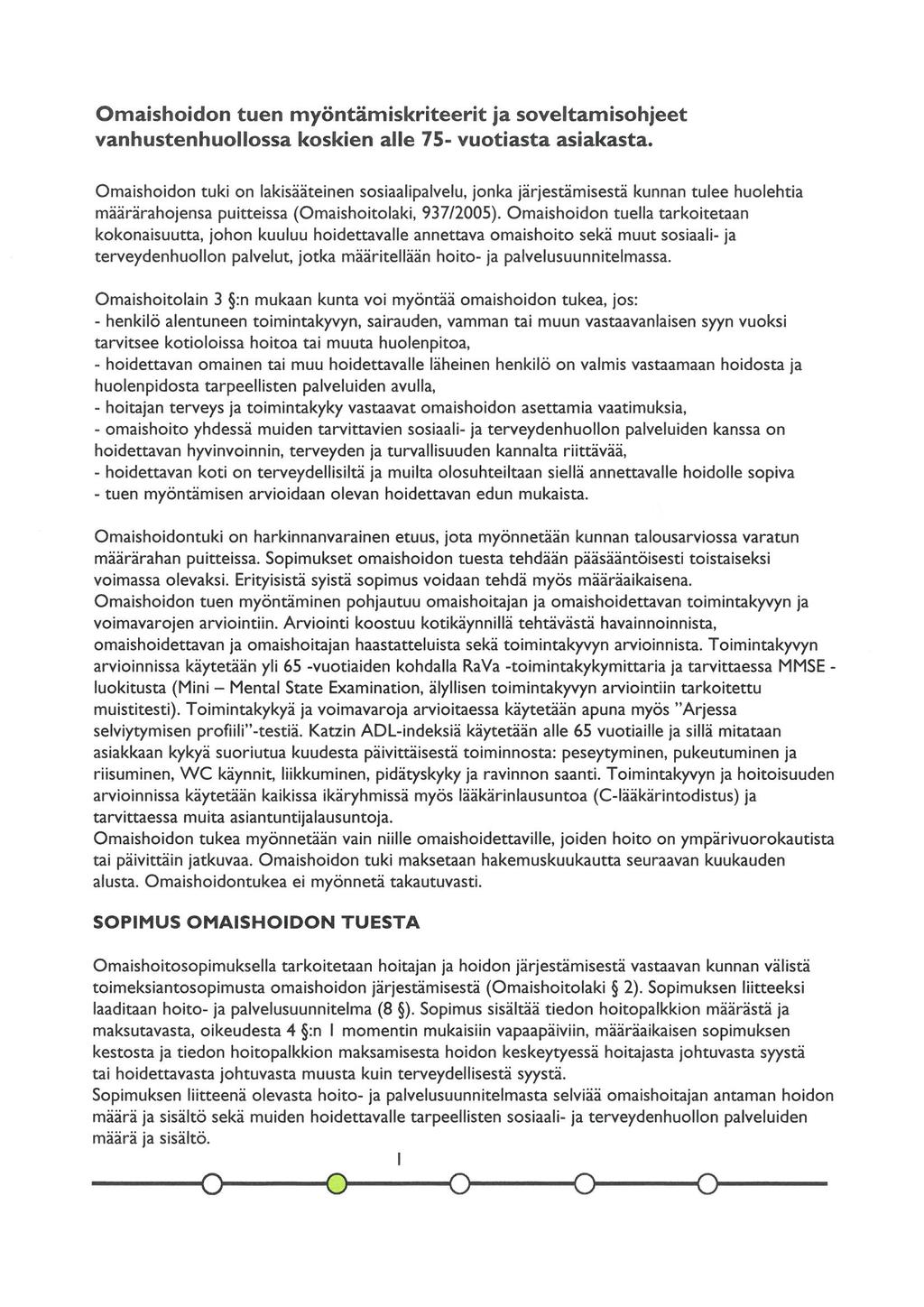 Omaishoidon tuen myöntämiskriteerit ja soveltamisohjeet vanhustenhuollossa koskien alle 75- vuotiasta asiakasta.