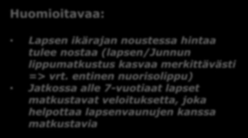 kanssa, vaikka ostoliikenteessä kaupungilla olisikin muodollisesti päätäntävalta (ELYalueella km-taksa ja vanha lapsen ikäraja 30.6.