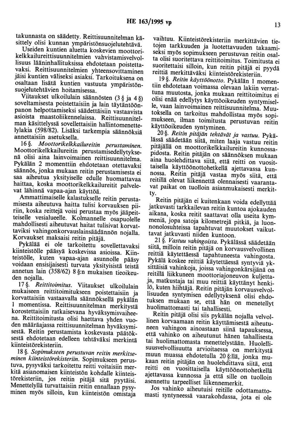 HE 163/1995 vp 13 takunnasta on säädetty. Reittisuunnitelman käsittely olisi kunnan ympäristönsuojelutehtävä.