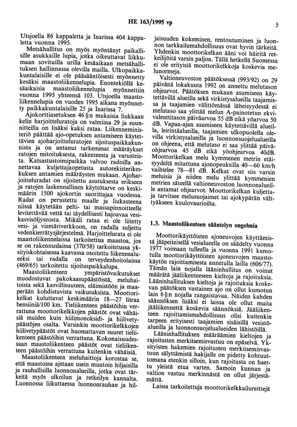 HE 163/1995 vp 5 Utsjoella 86 kappaletta ja Inarissa 404 kappaletta vuonna 1995.
