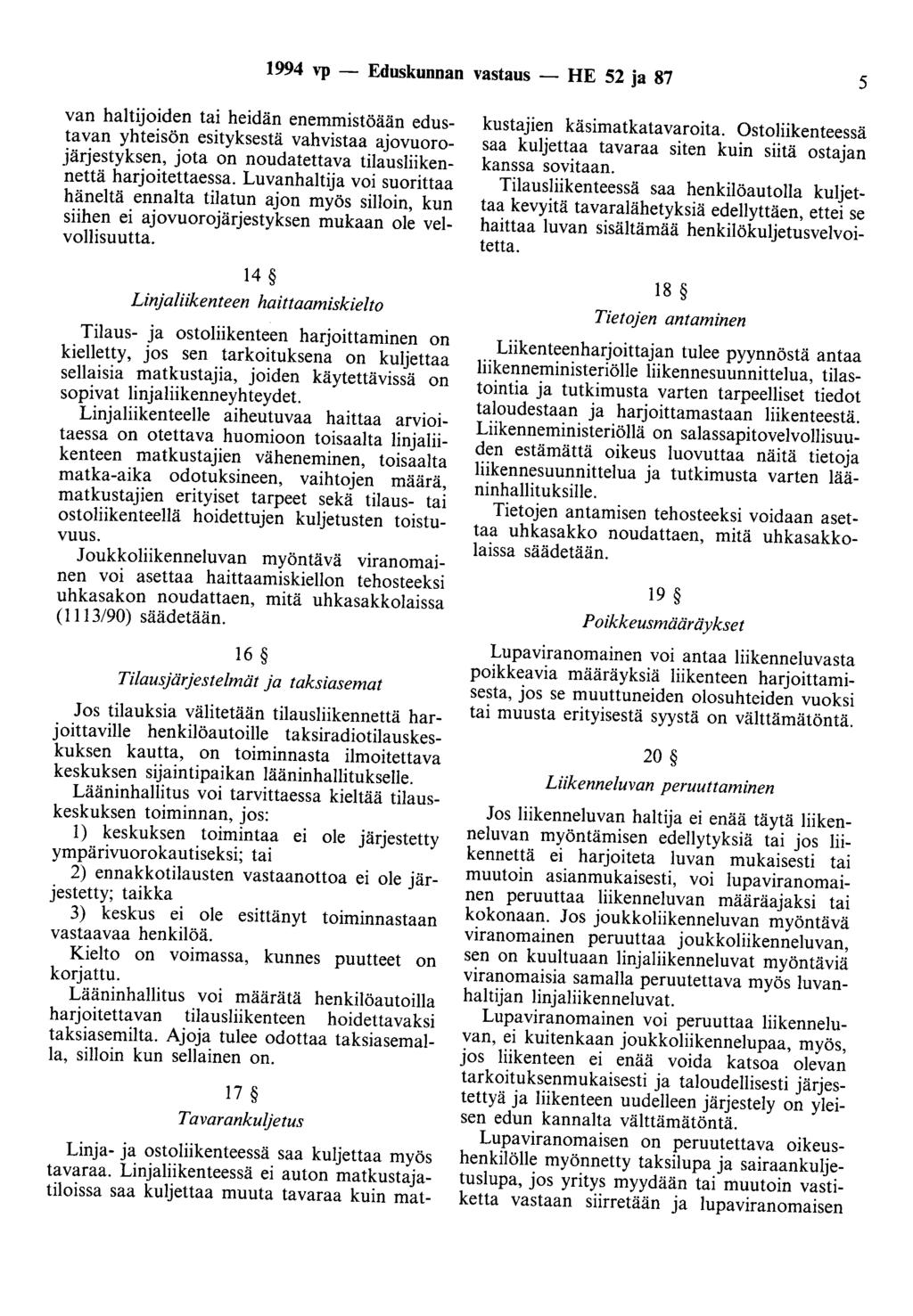 1994 vp - Eduskunnan vastaus - HE 52 ja 87 5 van haltijoiden tai heidän enemmistöään edustavan yhteisön esityksestä vahvistaa ajovuorojärjestyksen, jota on noudatettava tilausliikennettä