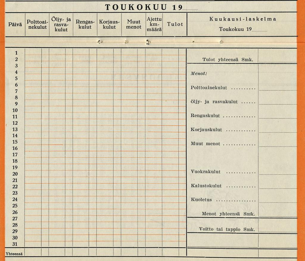 Korjaus- TOUKOKUU 19 Päivä Polttoai nekulut Öljy- ja Rengas, Muut \Tuhft kulut kulut menot Ajettu kmmäärä Tulot Kuukausi-laskelma Toukokuu 19 * : tr- 1 2 3 4 5 6 7 8 9 10 11 12 13 14 15 16 17 18 19