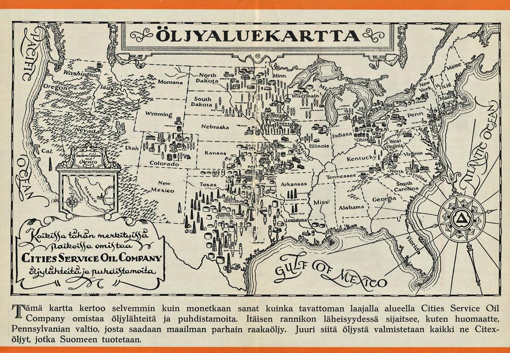 ÖL JYALUEKARTTA Hpämä kartta kertoo selvemmin kuin monetkaan sanat kuinka tavattoman laajalla alueella Cities Service Oil Company omistaa öljylähteitä ja puhdistamoita.