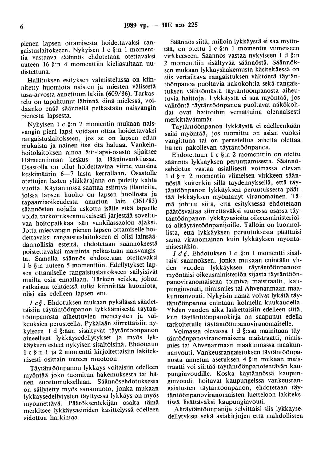 6 1989 vp. - HE n:o 225 pienen lapsen ottamisesta hoidettavaksi rangaistuslaitokseen.