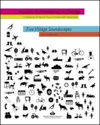 Ks. lisää: kirja Järviluoma et al: Acoustic Environments in Change (2009) 6villages.tamk.fi https://soundcloud.