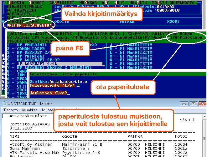 Tulostaminen uusilla kirjoittimilla Tulostaminen onnistuu parhaiten sellaisella kirjoittimella, jossa on Dos tulostustuki.