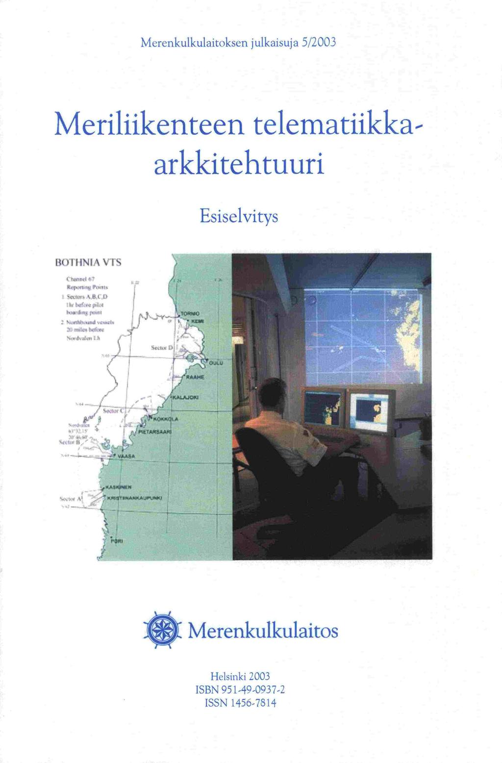 Merenkulkulaitoksen julkaisuja 5/2003 Meriliikenteen telematiikka-