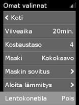 Lentokonetilaan siirtyminen: 1. Kun olet Omat valinnat -näytössä, korosta Lentokonetila säädintä kääntämällä ja paina sitten säädintä. 2.