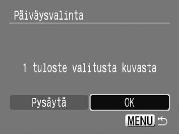 Tulostettavien kuvien valitseminen (DPOF) Toista vaiheet 2 ja 3 muille kuville ja kopioiden määrille. [Luettelokuva]-vaihtoehtoa käyttäessäsi et voi määrittää kopioiden määrää.