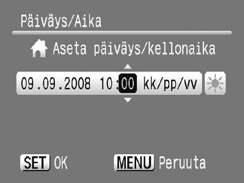 Päivämäärän ja kellonajan asettaminen Päiväys/Aika-asetusvalikko tulee näyttöön, kun kameraan kytketään virta ensimmäisen kerran.