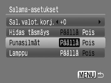 Valitse [Punasilmät] painamalla op-painikkeita tai kääntämällä Â-valintakiekkoa ja valitse sitten [Päällä] painamalla qr-painikkeita. Œ tulee näyttöön (s. 42).