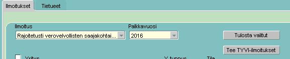 7 Verottajan vuosi-ilmoitukset päättyvälle vuodelle Palkanlaskenta Palkanlaskenta Ilmoitukset Valitse ilmoitus o Saajakohtainen