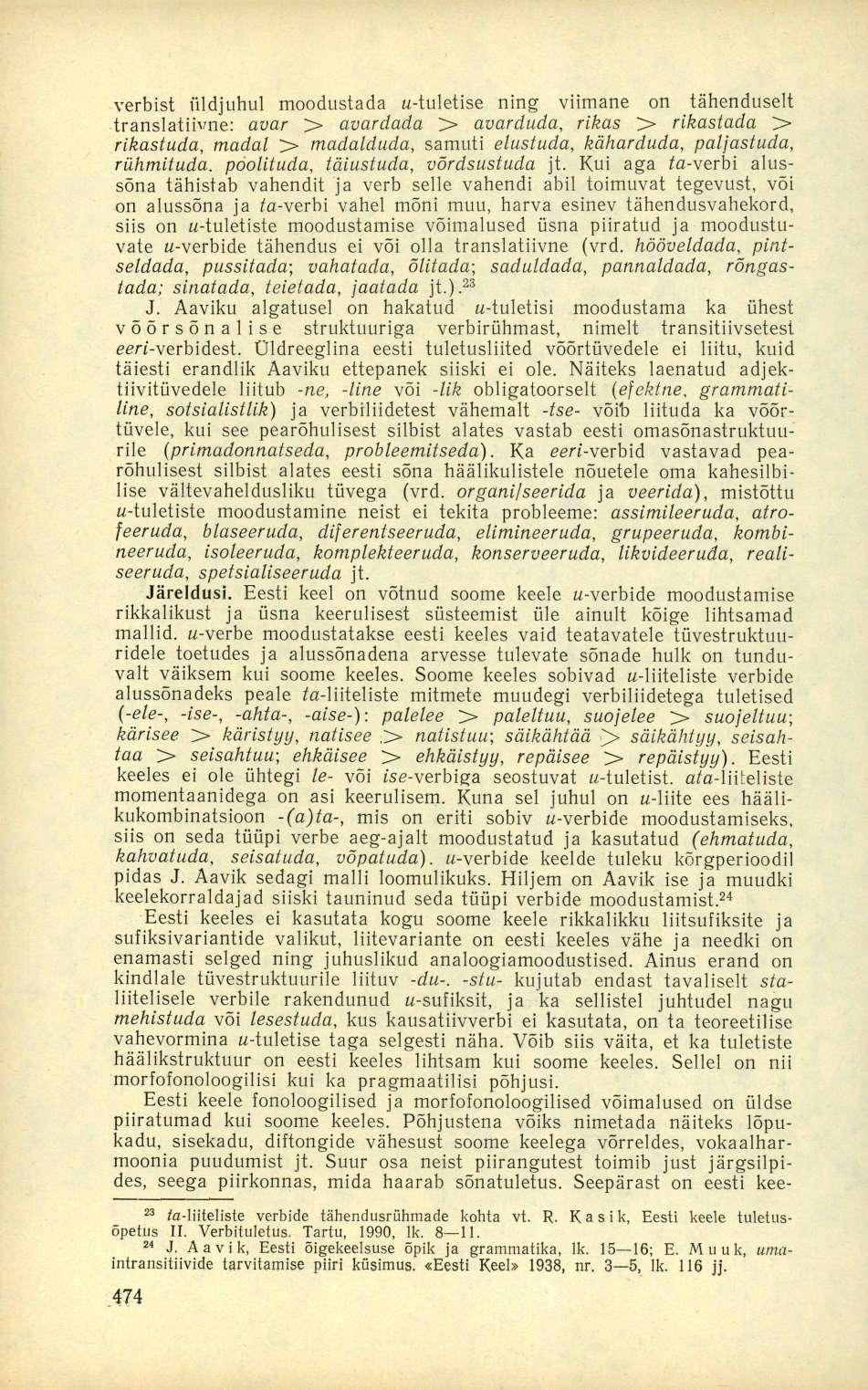 verbist üldjuhul moodustada ы-tuletise ning viimane on tähenduselt translatiivne: avar > avardada > avarduda, rikas > rikastada > rikastuda, madal > madalduda, samuti elustuda, käharduda, paljastuda,