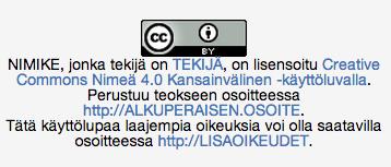 11 KUVA 1. Esimerkki lisenssin merkinnästä data-aineiston sisältämällä verkkosivulla (Creative Commons Suomi 2017b) 3.