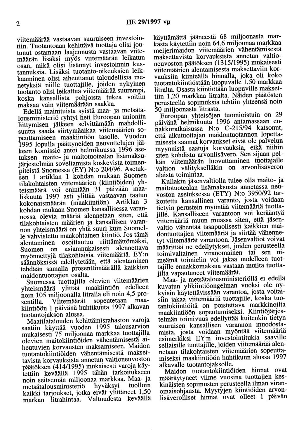 2 HE 29/1997 vp viitemäärää vastaavan suuruiseen investointiin.