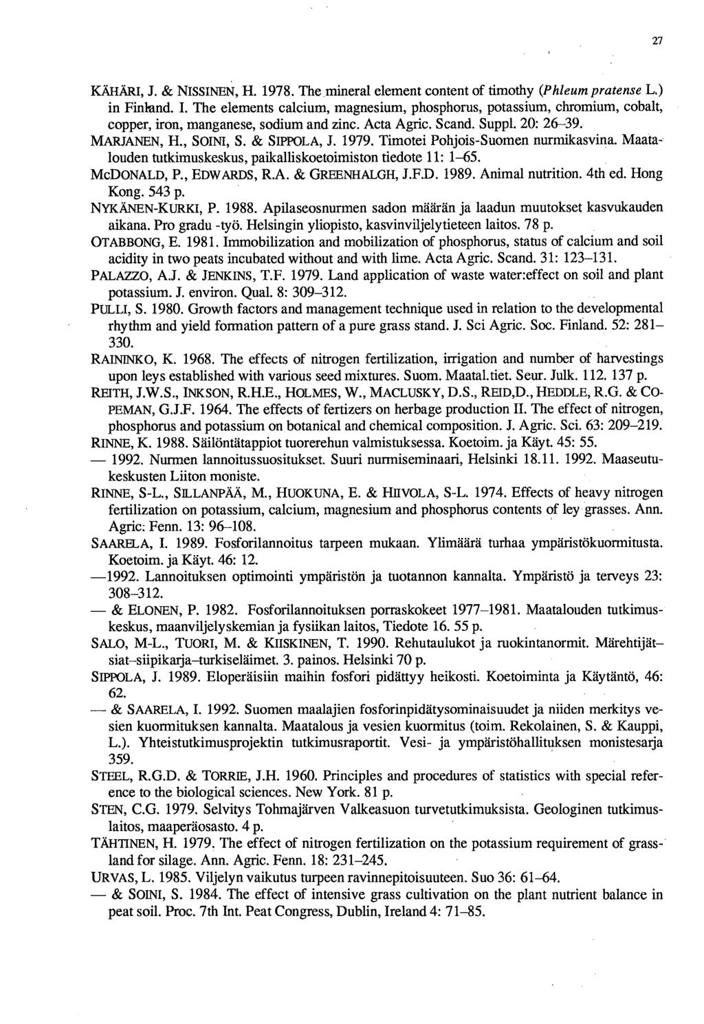 KÄHÄRI, J. & NISSINEN, H. 1978. The mineral element content of timothy (Phleum pratense L.) in Finland. I.