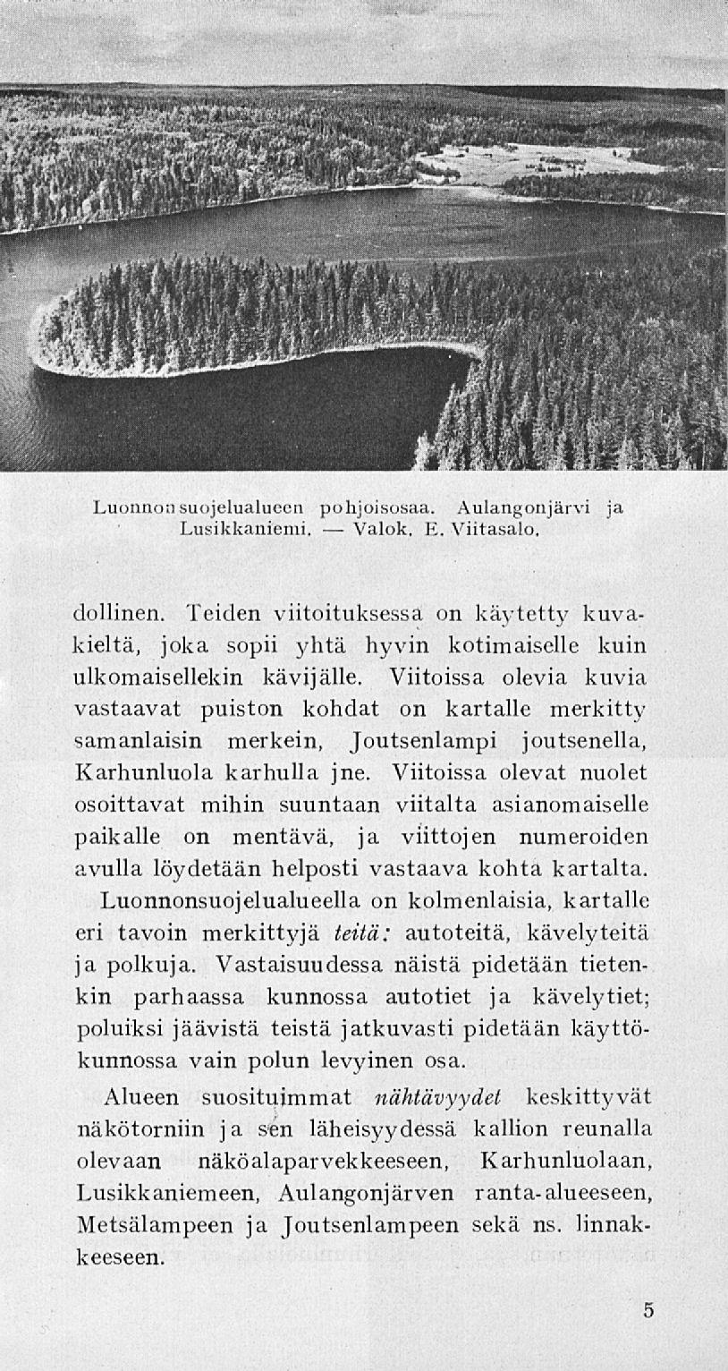 Valok. Luonnonsuojelualueen pohjoisosaa. Aulangonjärvi ja Lusikkaniemi. E. Viitasalo. dollinen.