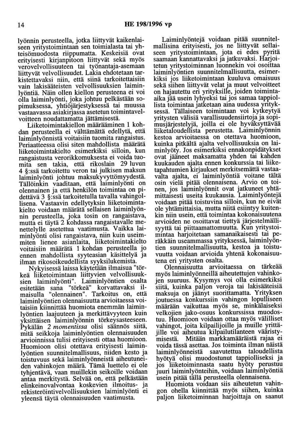 14 HE 198/1996 vp lyönnin perusteella, jotka liittyvät kaikenlaiseen yritystoimintaan sen toimialasta tai yhteisömuodosta riippumatta.