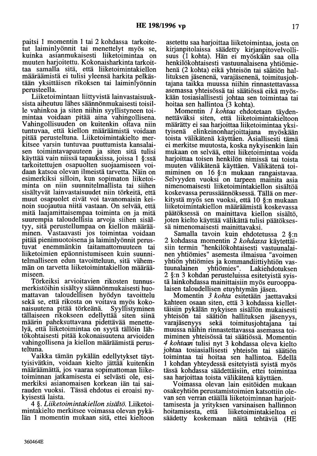 HE 198/1996 vp 17 paitsi 1 momentin 1 tai 2 kohdassa tarkoitetut laiminlyönnit tai menettelyt myös se, kuinka asianmukaisesti liiketoimintaa on muuten harjoitettu.