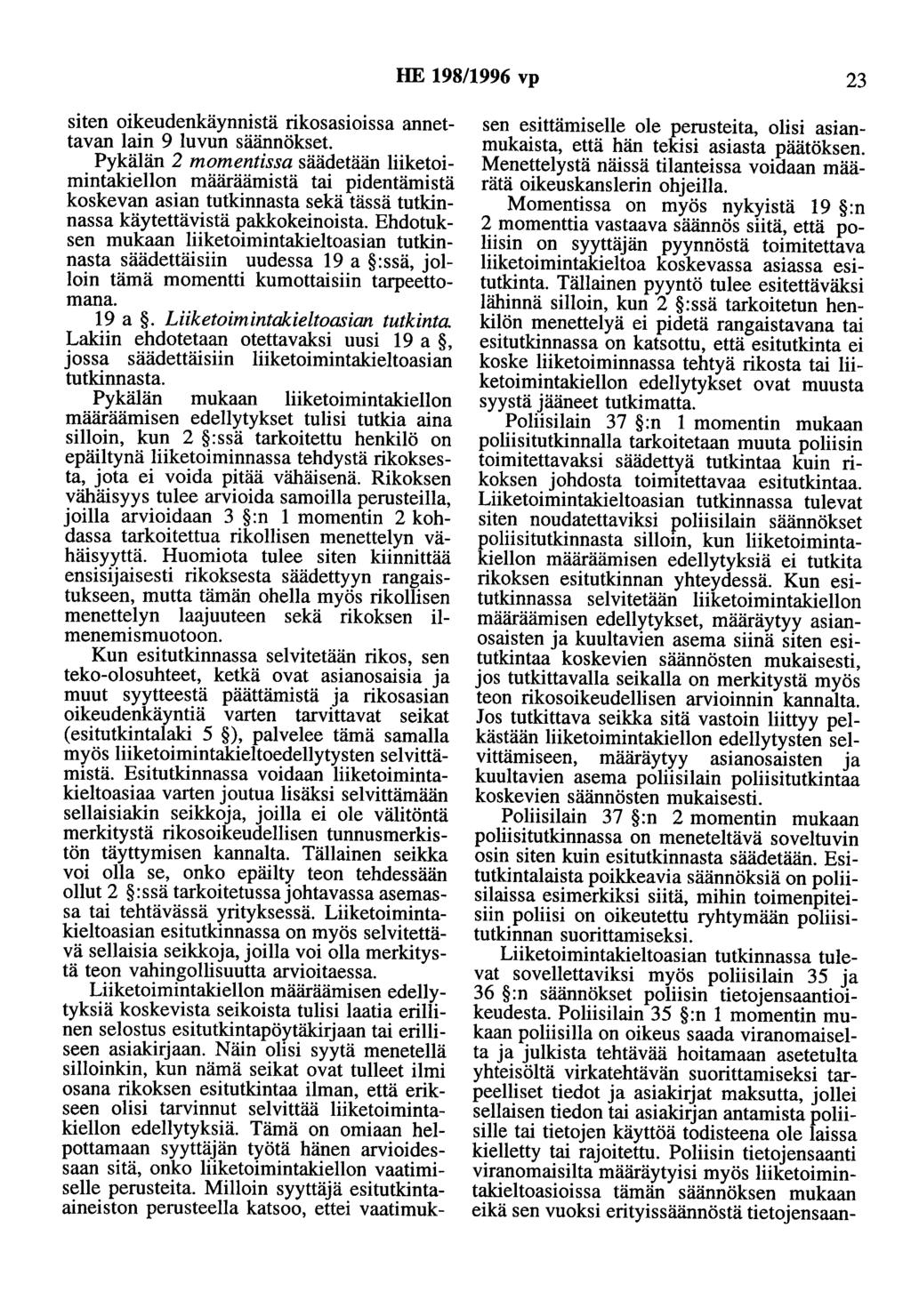 HE 198/1996 vp 23 siten oikeudenkäynnistä rikosasioissa annettavan lain 9 luvun säännökset.