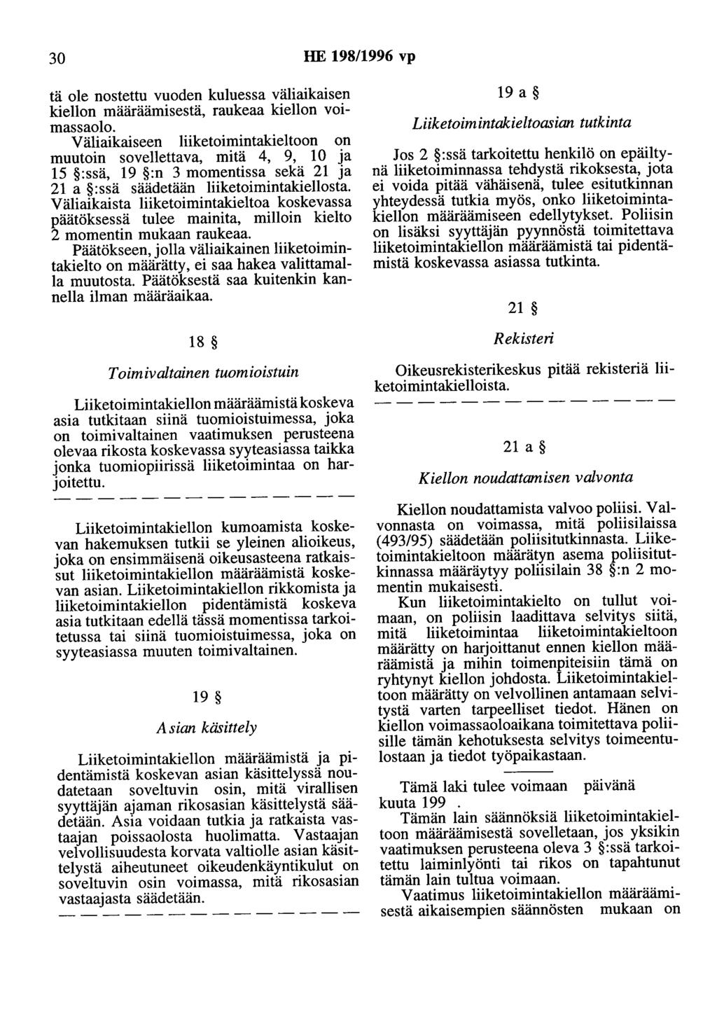 30 HE 198/1996 vp tä ole nostettu vuoden kuluessa väliaikaisen kiellon määräämisestä, raukeaa kiellon voimassaolo.