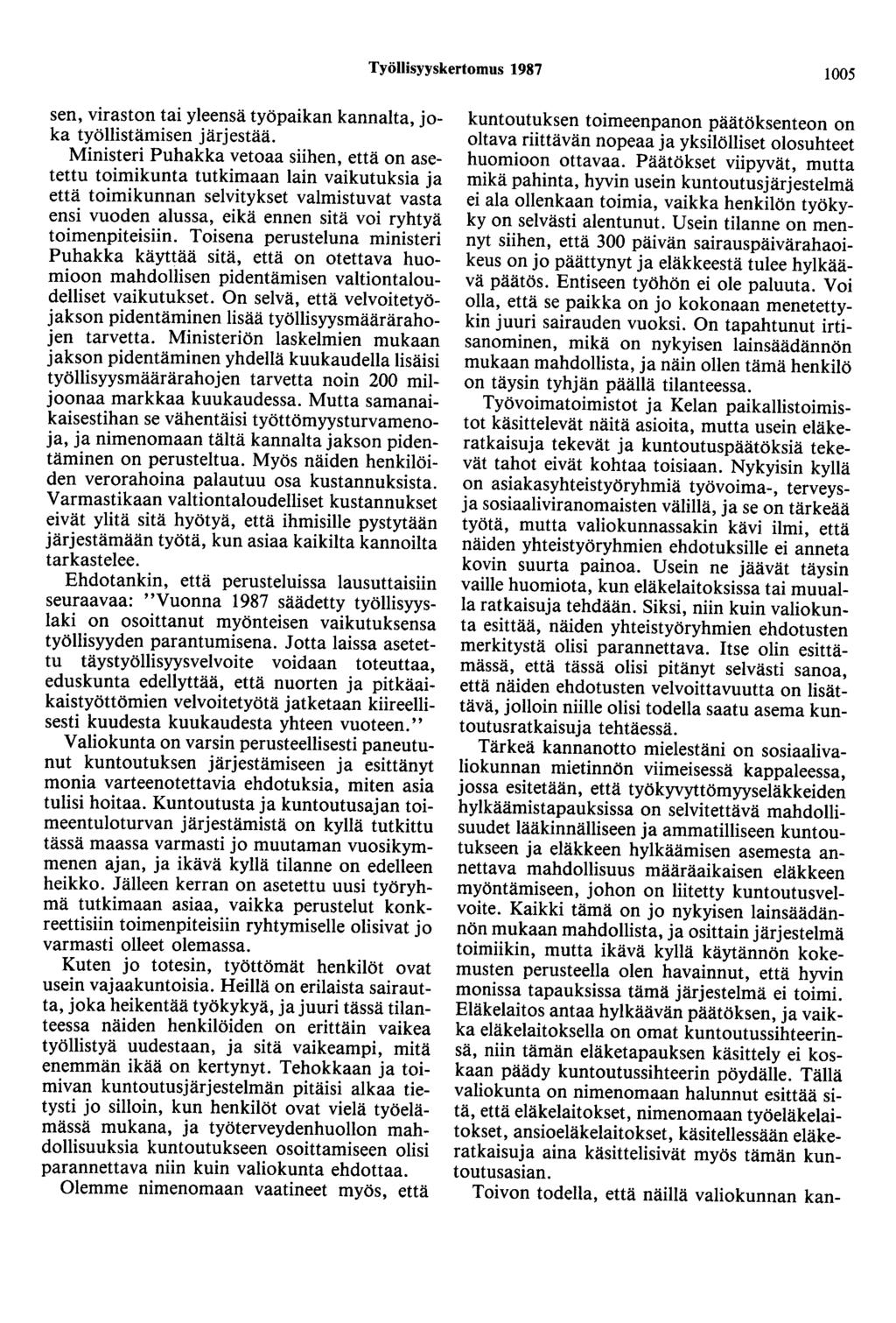 Työllisyyskertomus 1987 1005 sen, viraston tai yleensä työpaikan kannalta, joka työllistämisen järjestää.