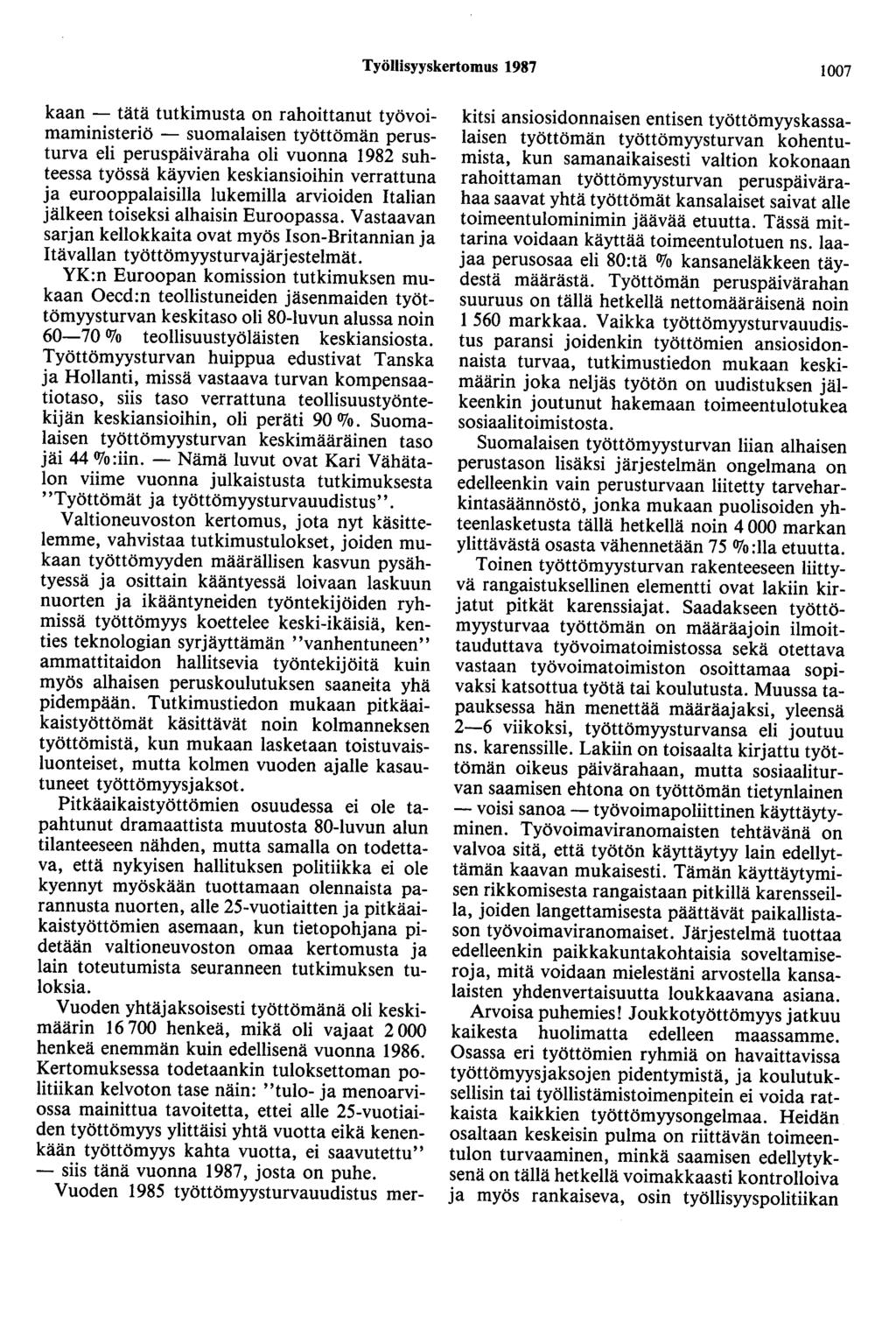 Työllisyyskertomus 1987 1007 kaan - tätä tutkimusta on rahoittanut työvoimaministeriö - suomalaisen työttömän perusturva eli peruspäiväraha oli vuonna 1982 suhteessa työssä käyvien keskiansioihin