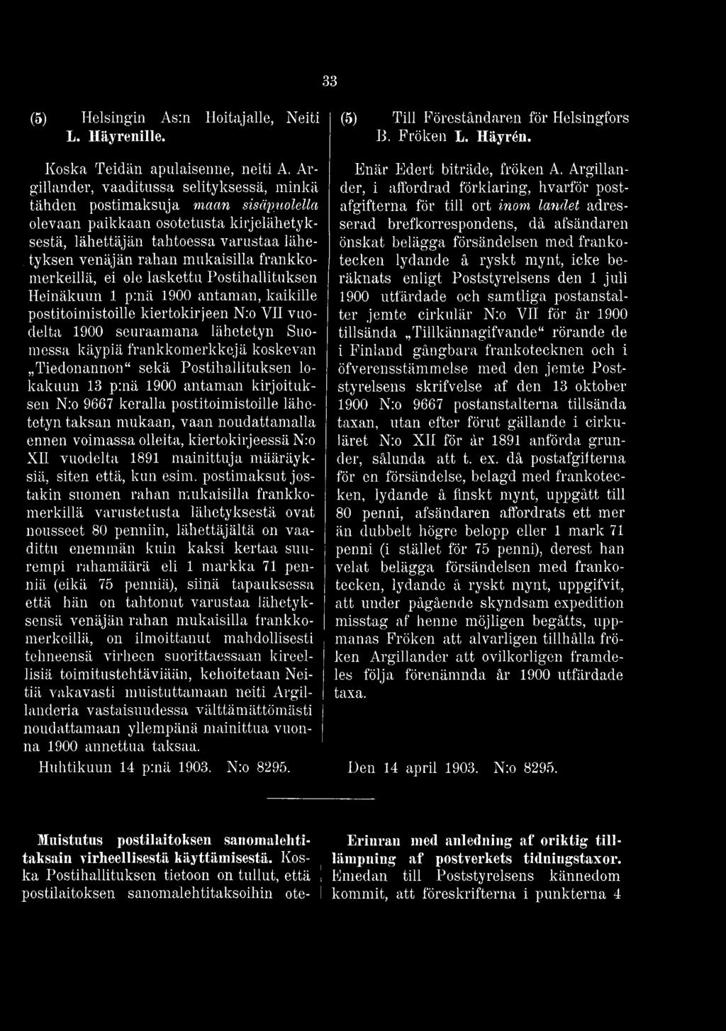 ennen voimassa olleita, kiertokirjeessä N:o XII vuodelta 1891 mainittuja määräyksiä, siten että, kun esim.