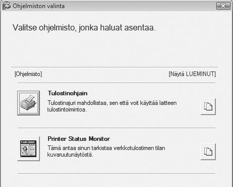 TULOSTINOHJAIMEN/ PC-FAKSIOHJAIMEN ASENNUS LAITTEEN KÄYTTÄMINEN YHTEISENÄ TULOSTIMENA Jos aiot käyttää laitetta yhteisenä tulostimena Windows-verkossa tulostinpalvelimelle asennetun tulostinohjaimen