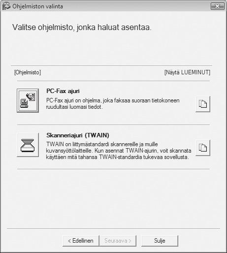 SKANNERIOHJAIMEN ASENNUS Skanneriohjainta (TWAIN-ohjain) voi käyttää vain, kun laite on liitettynä verkkoon. Kun skanneriohjain on asennettu, kuvanlähetystoiminnon PC-skannaustilaa voi käyttää.