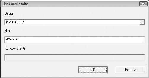 SKANNERIOHJAIMEN ASENNUS 7 Valitse laitteen IP-osoite "Osoite"-valikosta ja napsauta [OK]-painiketta. Kysy laitteen IP-osoite järjestelmän pääkäyttäjältä (verkon pääkäyttäjä).