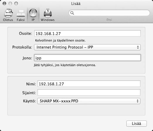 MAC OS X Tulostaminen IPP-toimintoa käyttämällä Laite voi tulostaa IPP-toiminnon avulla.