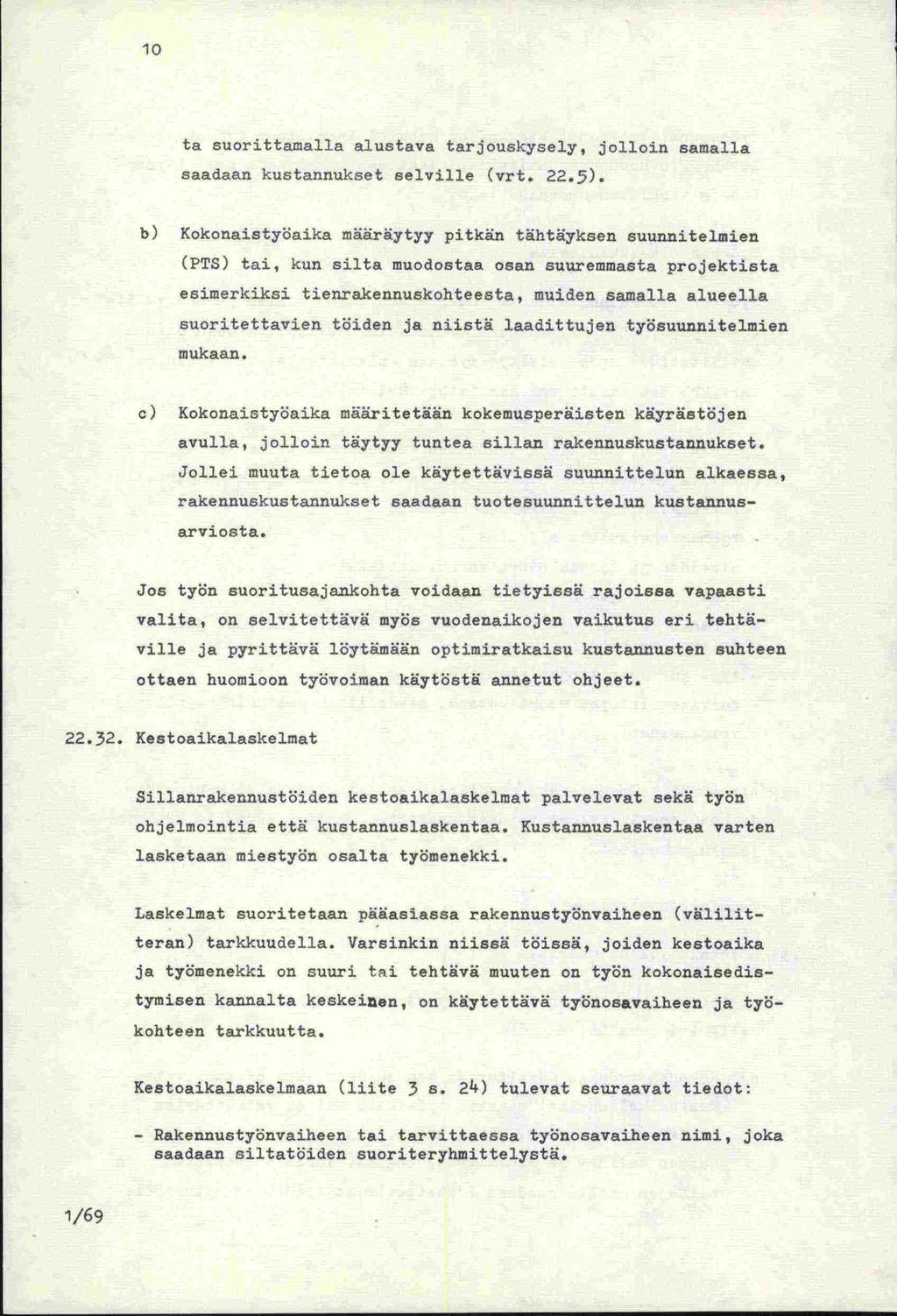 ta suorittasalla alustava tarjouskysely, jolloin samalla saadaan kustannukset selville (vrt. 22.5).