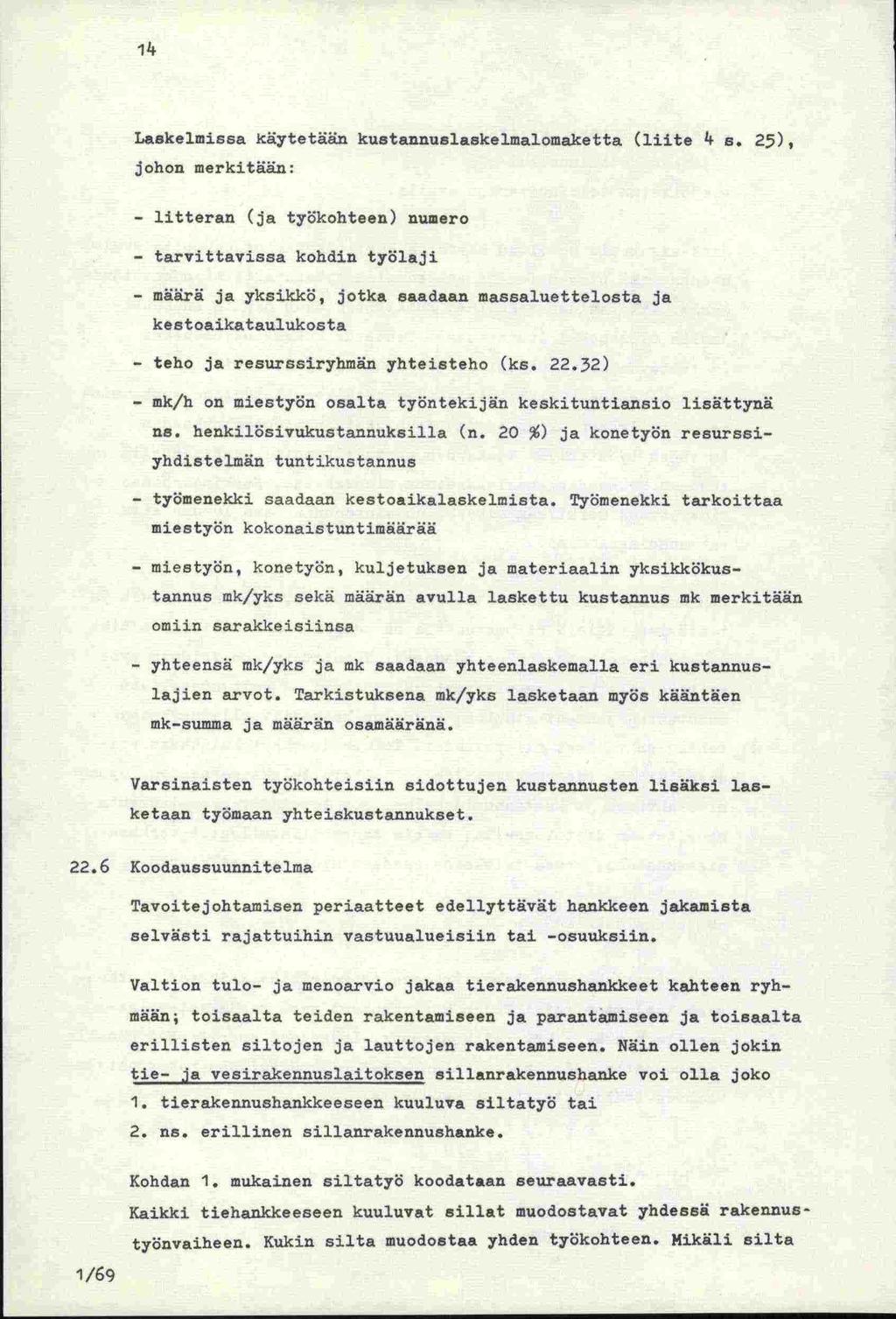 Laskelmissa käytetään kustannuslaskelmalomaketta (liite k s.