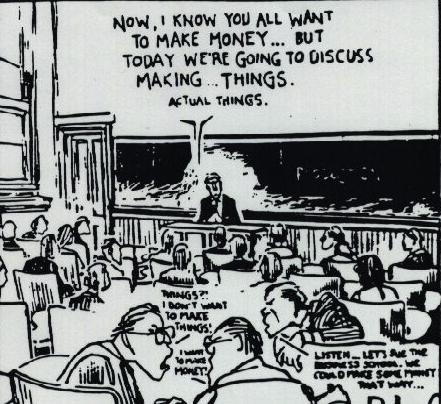 Now, I know you all want to make money but today we re going to discuss making THINGS! Actual things Things?