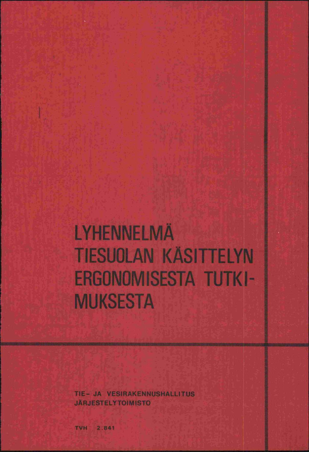 LYHENNELMÄ TIESUOLAN KÄSITTELYN ERGONOMISESTA TUTKI-