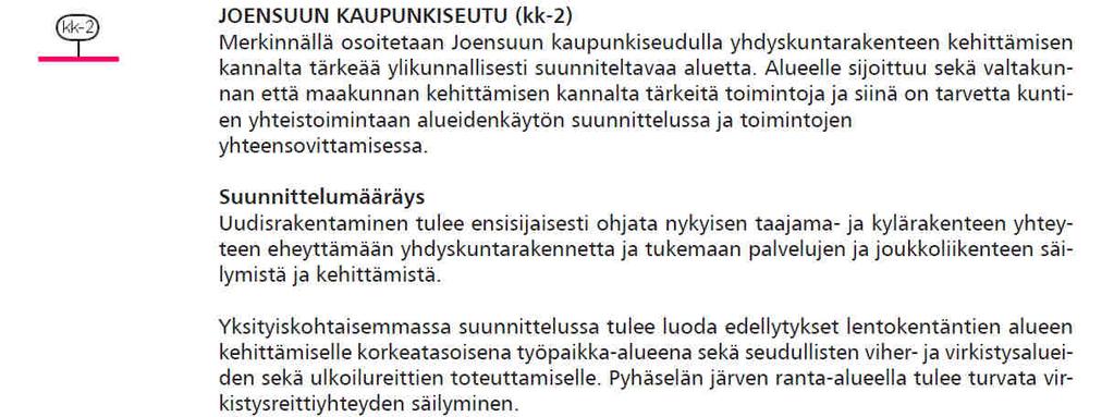 Ote Pohjois-Karjalan vahvistettujen vaihekaavojen maakuntakaavayhdistelmästä Puntarikosken kylä sisältyy Joensuun kaupunkiseutuvyöhykkeelle: