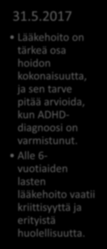 Alle kouluikäisillä käytetään ensisijaisesti psykososiaalisia hoitomuotoja.