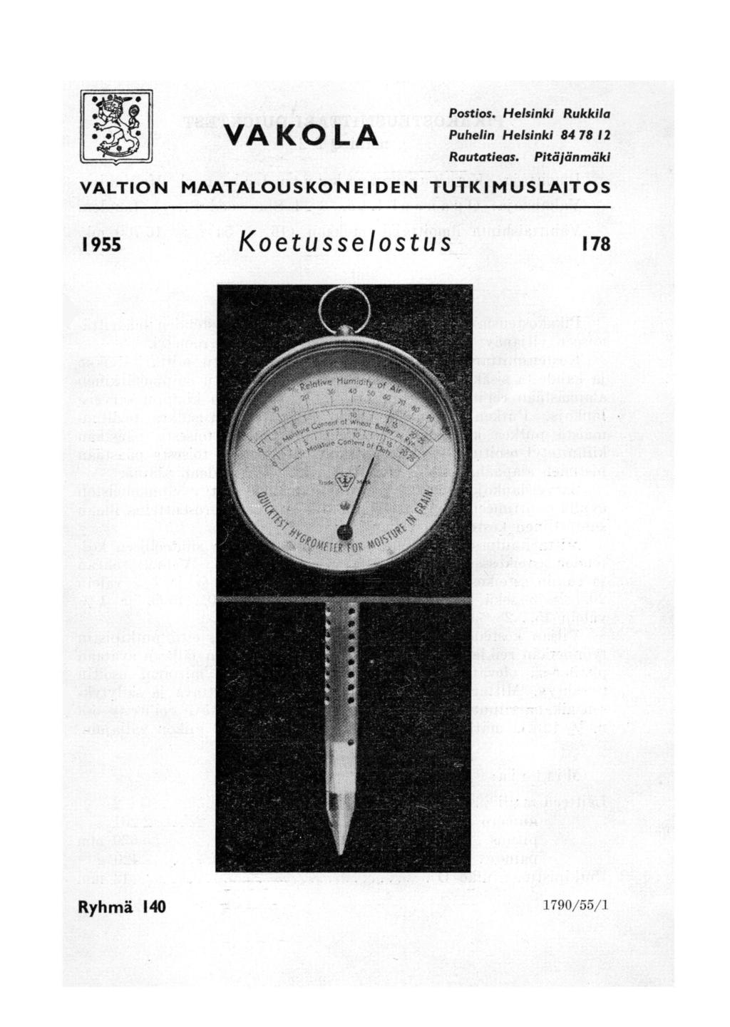 VAKOLA Postios. Helsinki Rukkila Puhelin Helsinki 84 78 12 Rautatieas.