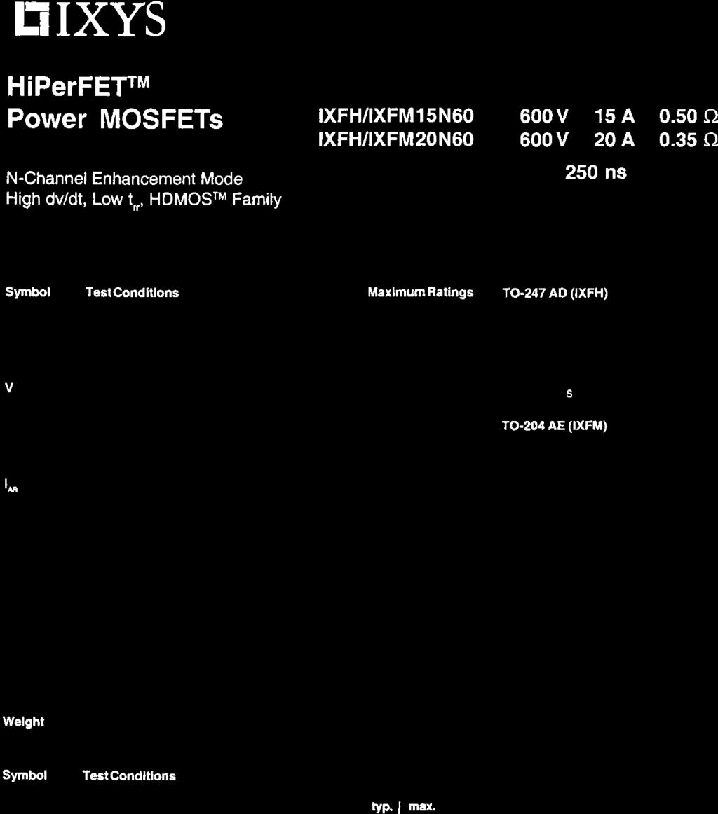 Lf XYS HiPeTFETTM vo." loru Power MOSFETS XFH/XFM 600v 154 txfh/txfm 600 v 204 N-Channel Enhancement Mode High dv/dt, Low t-, HDMOSru Family t,, ( 250 ns 0.50 c) 0.