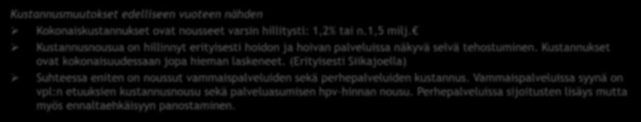 Raahe sijoittuu sekä sairastavuuden että ikärakenteen osalta näiden välimaastoon HUOM!