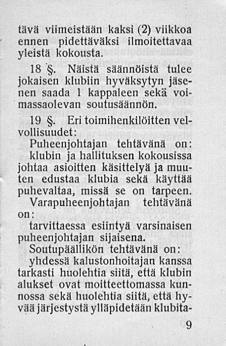 tävä viimeistään kaksi (2) viikkoa ennen pidettäväksi ilmoitettavaa yleistä kokousta. 18 '.