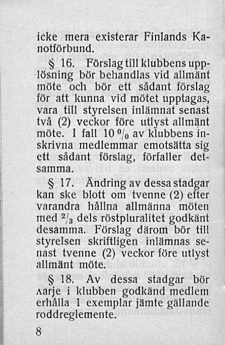 icke mera existerar Finlands Kanotförbund. 16.