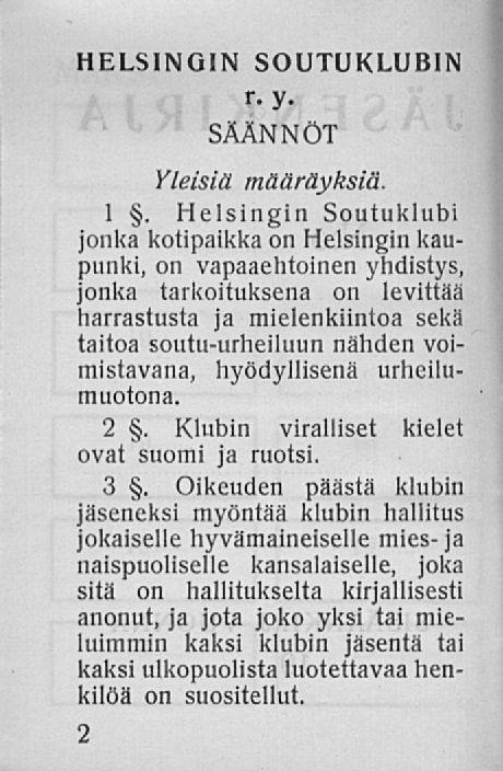 HELSINGIN SOUTUKLUBIN r. y. SÄÄNNÖT Yleisiä määräyksiä. 1.