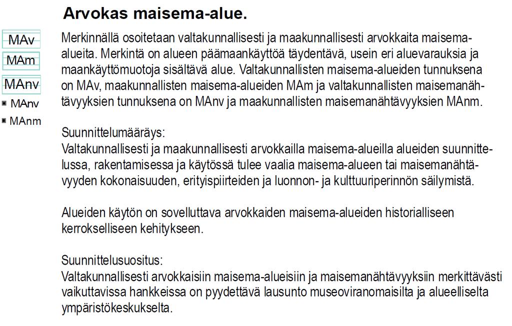 Nosto Consulting Oy 5 (8) Maakuntakaavassa selvitysalueelle kohdistuu merkintä: Selvitysalueella valtakunnallisesti arvokkaan maisema-alueen tunnus on MAv020 (Karkun-Tyrvään kulttuurimaisema).